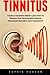 Tinnitus: Tinnitus Treatment Relief -Learn How To Restore Your Hearing With Natural Homemade Remedies And Treatments! (Hearing Loss Cure, Tinnitus Treatment, Stop Ear Ringing)