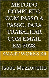 Livro Método completo com passo a passo, para trabalhar com email - 2023