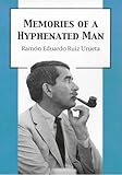Memories of a Hyphenated Man by