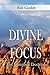 Divine Focus: The Complete Doctrine by 