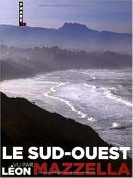 Le  Sud-Ouest vu par Léon Mazzella