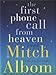 The First Phone Call from Heaven: A Novel - Book by Mitch Albom