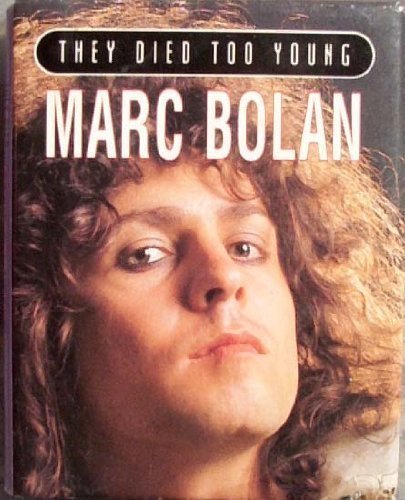Marc Bolan (They Died Too Young) Marc Bolan (They Died Too Young)