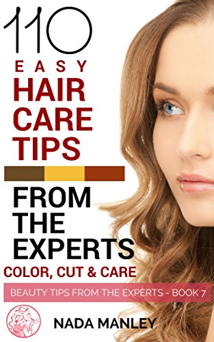 110 Easy Hair Care Tips From The Experts Color Cut Care