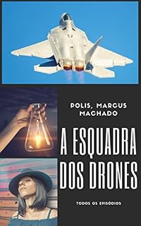 Livro A ESQUADRA DOS DRONES: Todos os episódios