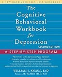 The Cognitive Behavioral Workbook for Depression: A Step-by-Step Program
