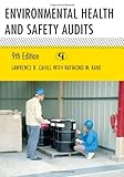 Environmental Health and Safety Audits, Lawrence B. Cahill, Raymond W. Kane, 1605907081