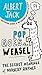 Pop Goes the Weasel: The Secret Meanings of Nursery Rhymes by Albert Jack
