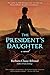 President's Daughter: A Novel (Rediscovered Classics)