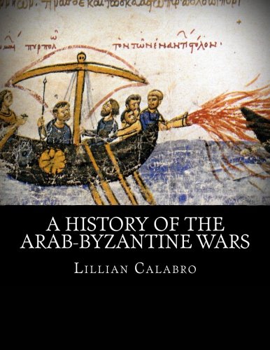 A History of the Arab-Byzantine Wars