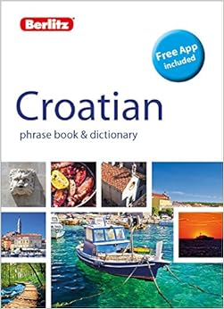 Berlitz Phrase Book & Dictionary Croatian(Bilingual dictionary) (Berlitz Phrasebooks) Berlitz Phrase Book & Dictionary Croatian(Bilingual dictionary) (Berlitz Phrasebooks)