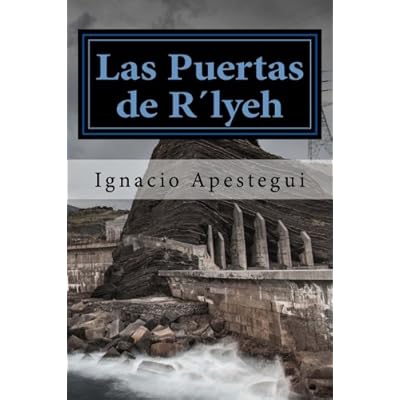 Las Puertas de R´lyeh: Una Historia de La Llamada de Cthulhu Las Puertas de R´lyeh: Una Historia de La Llamada de Cthulhu