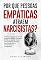 Livro Por Que Pessoas Empáticas Atraem Narcisistas?