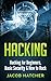 Hacking: Hacking For Beginners and Basic Security: How To Hack (Hackers, Computer Hacking, Computer Virus, Computer Security, Computer Programming)