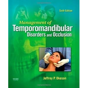 By Jeffrey P. Okeson - Management of Temporomandibular Disorders and Occlusion: 6th (sixth) Edition