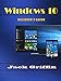 Windows 10: Beginner's Guide