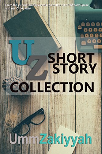 UZ Short Story Collection by Umm Zakiyyah