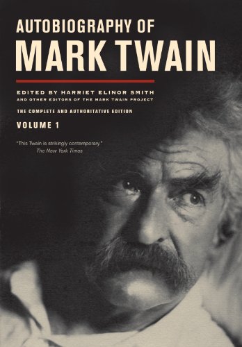 Autobiography of Mark Twain, Volume 1: The Complete and Authoritative Edition (Autobiography of Mark Twain series)