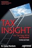 Tax Insight: For Tax Year 2014 and Beyond by M. Casey Murdock