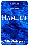 Hamlet: By William Shakespeare - Illustrated