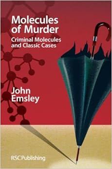 Molecules of Murder: Criminal Molecules and Classic Cases Molecules of Murder: Criminal Molecules and Classic Cases
