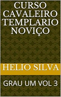 Livro CURSO CAVALEIRO TEMPLARIO NOVIÇO: GRAU UM VOL 3