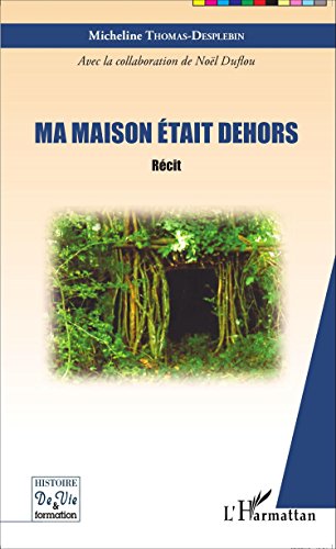 Ma maison était dehors
