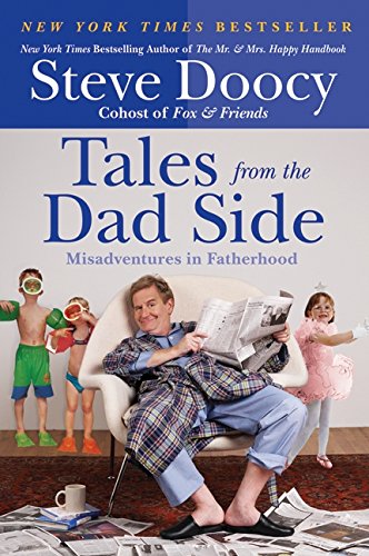 Resultado de imagem para Steve Doocy Tales from the Dad Side