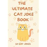 The Ultimate Cat Joke Book: 50 Cat Jokes