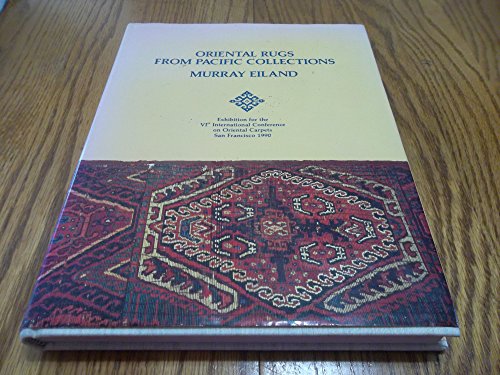 Oriental Rugs from Pacific Collections by Murray L. Eiland