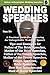 Wedding Speeches - A Practical Guide for Delivering an Unforgettable Wedding Speech: Tips and Examples for Father of The Bride Speeches, Mother of the ... and Maid of Honor Speeches (Volume 2)