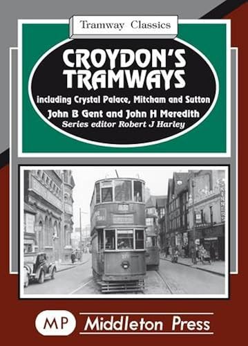 Download Croydon's Tramways: Including Crystal Palace, Mitcham and Sutton PDF