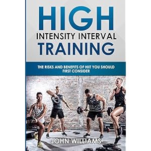 High Intensity Interval Training: The risks and benefits of HIIT you should first consider