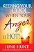 Keeping Your Cool...When Your Anger Is Hot! Practical Steps to Temper Fiery Emotions by 
