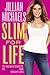 Slim for Life: My Insider Secrets to Simple, Fast, and Lasting Weight Loss - Book by Jillian Michaels