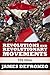 Revolutions and Revolutionary Movements