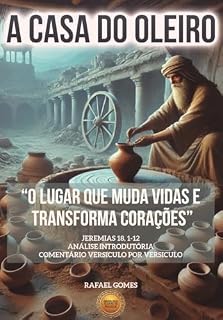 Livro A CASA DO OLEIRO: “O LUGAR QUE MUDA VIDAS E TRANSFORMA CORAÇÕES”