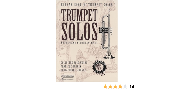 Amazon Com Rubank Book Of Trumpet Solos Intermediate Level Includes Piano Accompaniment 0073999798951 Hal Leonard Corp Books