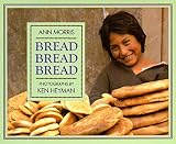 Bread, Bread, Bread (Foods of the World) by Ann Morris, Ken Heyman