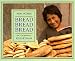 Bread, Bread, Bread (Foods of the World) by Ann Morris, Ken Heyman