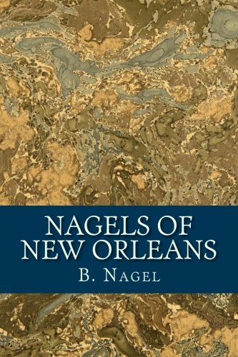Free Nagels of New Orleans: Connections from the Obituaries and Death Notices of New Orleans, Louisiana,<br />DOC