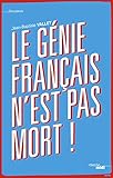Le génie français n'est pas mort ! (Documents) (French Edition) by 
