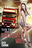 The Trucker and the Scientist's Wife: A Wife Watching Romance
