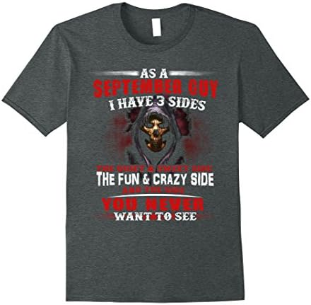 Mens As A September Guy I Have 3 Sides Birthday Gift Shirt XL Dark Heather