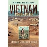 Vietnam, 1969-1970: A Company Commander’s Journal (Volume 11) (Williams-Ford Texas A&M University Military History Series)