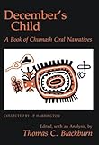 December's Child: A Book of Chumash Oral Narratives by Thomas C. Blackburn
