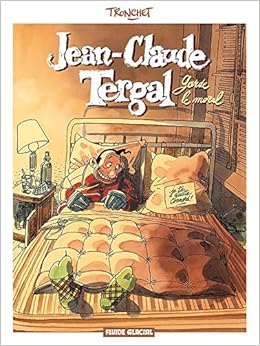Amazon Fr Jean Claude Tergal Tome 01 Garde Le Moral Tronchet Didier Livres
