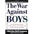 The WAR AGAINST BOYS: How Misguided Feminism Is Harming Our Young Men