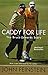 Caddy for Life: The Bruce Edwards Story