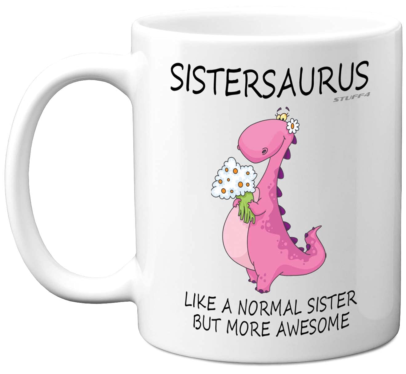 Stuff4 Sister Birthday Gifts - Sistersaurus - 11oz Ceramic Coffee Mug, Special Christmas Sister Gifts, Funny Xmas Tea Coffee Cup, Made in UK
